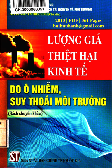 Lượng Giá Thiệt Hại Kinh Tế Do Ô Nhiễm, Suy Thoái Môi Trường (NXB Chính Trị 2013) - Nguyễn Thế Chinh