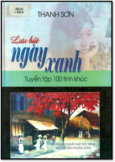 Lưu Bút Ngày Xanh-Tuyển Tập 100 Tình Khúc (NXB Phương Đông 2007) - Thanh Sơn, 108 Trang