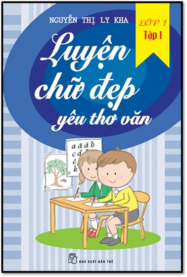 Luyện Chữ Đẹp Yêu Thơ Văn Lớp 1 Tập 1 (NXB Trẻ 2014) - Nguyễn Thị Ly Kha, 36 Trang