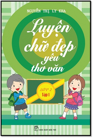 Luyện Chữ Đẹp Yêu Thơ Văn Lớp 2 Tập 1 (NXB Trẻ 2014) - Nguyễn Thị Ly Kha, 36 Trang