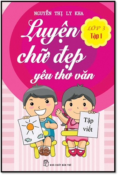 Luyện Chữ Đẹp Yêu Thơ Văn Lớp 3 Tập 1 (NXB Trẻ 2014) - Nguyễn Thị Ly Kha, 36 Trang