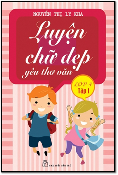 Luyện Chữ Đẹp Yêu Thơ Văn Lớp 4 Tập 1 (NXB Trẻ 2014) - Nguyễn Thị Ly Kha, 36 Trang