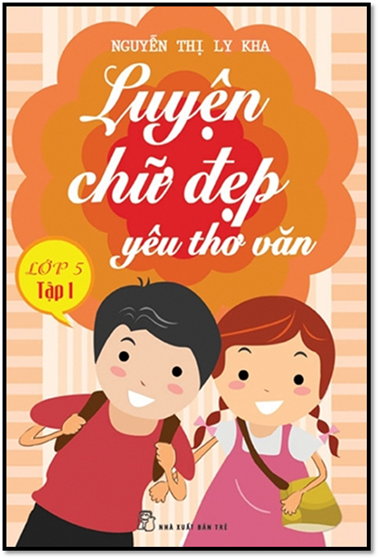 Luyện Chữ Đẹp Yêu Thơ Văn Lớp 5 Tập 1 (NXB Trẻ 2014) - Nguyễn Thị Ly Kha, 36 Trang