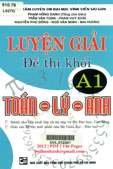 Luyện Giải Đề Thi Khối A1 Toán-Lý-Anh (NXB Tổng Hợp 2012) - Phạm Hồng Danh, 146 Trang