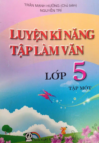 Luyện Kĩ Năng Tập Làm Văn 5 Tập 1 (NXB Giáo Dục 2012) - Trần Mạnh Hưởng, 112 Trang