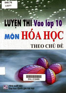 Luyện Thi Vào Lớp 10 Môn Hóa Học Theo Chủ Đề (NXB Đại Học Quốc Gia 2011) - Huỳnh Văn Út, 191 Trang
