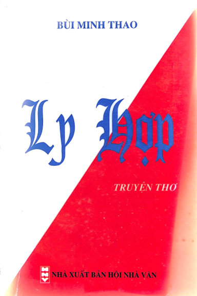 Ly Hợp (NXB Hội Nhà Văn 2012) - Bùi Minh Thao, 179 Trang