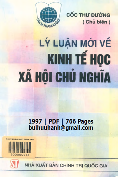 Lý Luận Mới Về Kinh Tế Học Xã Hội Chủ Nghĩa (NXB Chính Trị 1997) - Cốc Thư Đường, 766 Trang