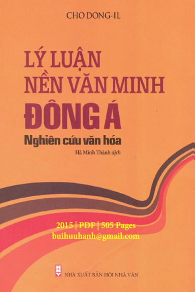 Lý Luận Nền Văn Minh Đông Á (NXB Hội Nhà Văn 2015) - Cho Dong-IL, 505 Trang