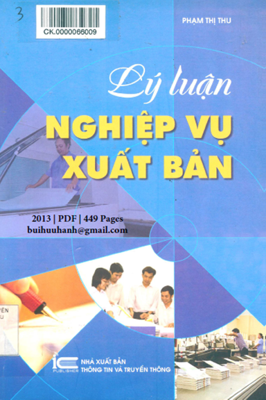 Lý Luận Nghiệp Vụ Xuất Bản (NXB Thông Tin Truyền Thông 2013) - Phạm Thị Thu, 449 Trang
