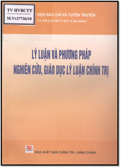 Lý Luận Và Phương Pháp Nghiên Cứu, Giáo Dục Lý Luận Chính Trị - Phạm Huy Kỳ, 227 Trang