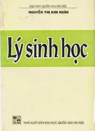Lý Sinh Học (NXB Đại Học Quốc Gia 2001) - Nguyễn Thị Kim Ngân, 237 Trang