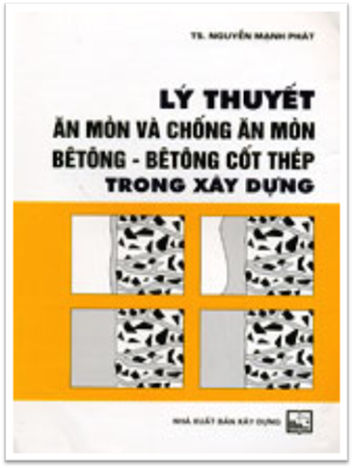Lý Thuyết Ăn Mòn Và Chống Ăn Mòn Bêtông-Bêtông Cốt Thép Trong Xây Dựng - Nguyễn Mạnh Phát, 96 Trang