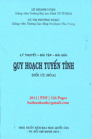 Lý Thuyết-Bài Tập-Bài Giải Quy Hoạch Tuyến Tính (NXB Đại Học Quốc Gia 2012) - Lê Khánh Luận