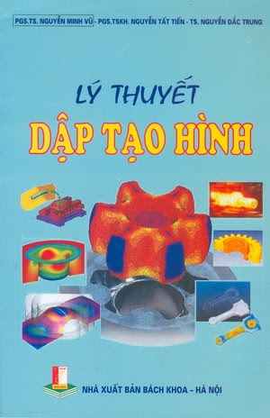 Lý Thuyết Dập Tạo Hình (NXB Bách Khoa 2009) - Nguyễn Minh Vũ, 198 Trang