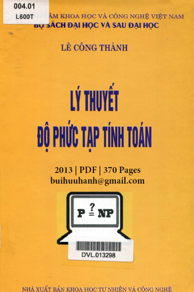 Lý Thuyết Độ Phức Tạp Tính Toán (NXB Khoa Học Tự Nhiên 2013) - Lê Công Thành, 370 Trang