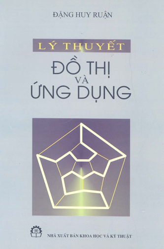 Lý Thuyết Đồ Thị Và Ứng Dụng (NXB Khoa Học Kỹ Thuật 2001) - Đặng Huy Ruận, 159 Trang