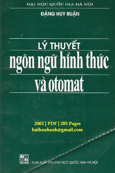 Lý Thuyết Ngôn Ngữ Hình Thức Và Otomat (NXB Đại Học Quốc Gia 2002) - Đặng Huy Ruận, 205 Trang