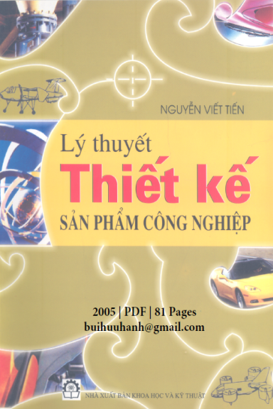 Lý Thuyết Thiết Kế Sản Phẩm Công Nghiệp (NXB Khoa Học Kỹ Thuật 2005) - Nguyễn Viết Tiến, 81 Trang