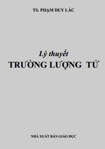 Lý Thuyết Trường Lượng Tử (NXB Giáo Dục 2000) - Phạm Duy Lác, 209 Trang