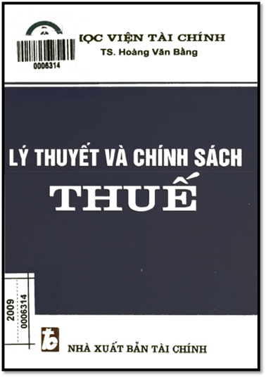 Lý Thuyết Và Chính Sách Thuế (NXB Tài Chính 2009) - Hoàng Văn Bằng, 307 Trang