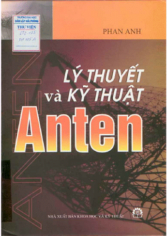 Lý Thuyết Và Kỹ Thuật Anten (NXB Khoa Học Kỹ Thuật 2007) - Phan Anh, 546 Trang