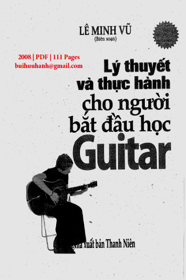 Lý Thuyết Và Thực Hành Cho Người Bắt Đầu Học Guitar (NXB Thanh Niên 2008) - Lê Minh Vũ, 111 Trang
