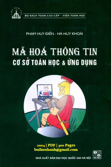 Mã Hóa Thông Tin Cơ Sở Toán Học Và Ứng Dụng (NXB Đại Học Quốc Gia 2004) - Phạm Huy Điển, 300 Trang