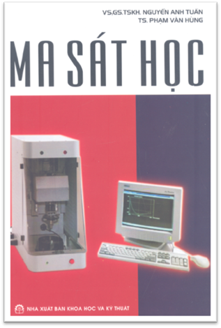 Ma Sát Học (NXB Khoa Học Kỹ Thuật 2005) - Nguyễn Anh Tuấn, 202 Trang