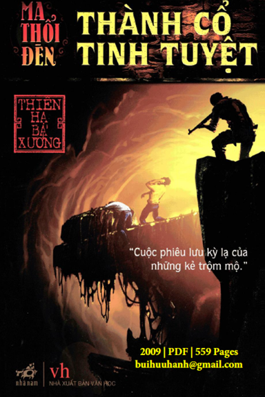 Ma Thổi Đèn 1-Thành Cổ Tinh Tuyệt (NXB Văn Học 2009) - Thiên Hạ Bá Xướng, 558 Trang