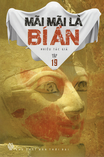 Mãi Mãi Là Bí Ẩn Tập 19 (NXB Thời Đại 2014) - Nhiều Tác Giả, 160 Trang