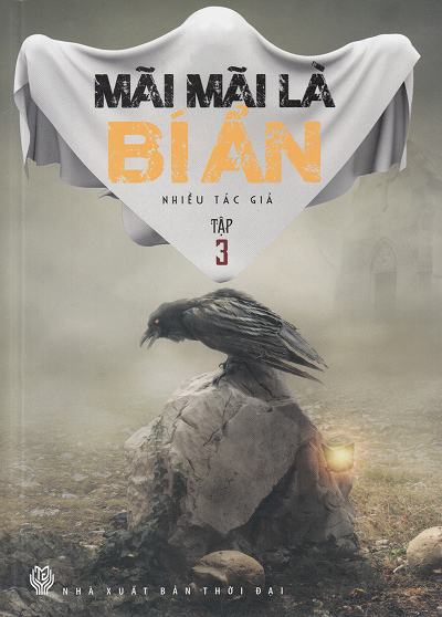 Mãi Mãi Là Bí Ẩn Tập 3 (NXB Thời Đại 2014) - Nhiều Tác Giả, 161 Trang