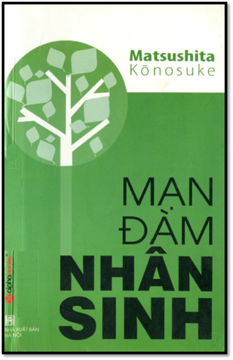 Mạn Đàm Nhân Sinh (NXB Hà Nội 2013) - Matsushita Konosuke, 226 Trang