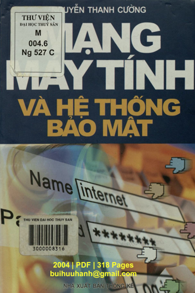 Mạng Máy Tính Và Hệ Thống Bảo Mật (NXB Thống Kê 2004) - Nguyễn Thanh Cường, 318 Trang