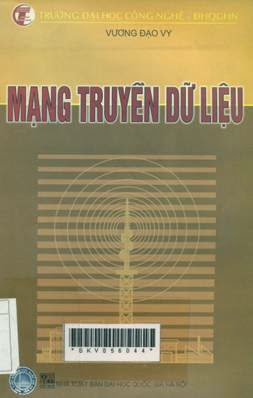 Mạng Truyền Dữ Liệu (NXB Đại Học Quốc Gia 2006) - Vương Đạo Vy, 229 Trang