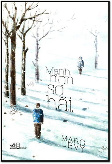 Mạnh Hơn Sợ Hãi (NXB Hội Nhà Văn 2014) - Marc Levy, 368 Trang