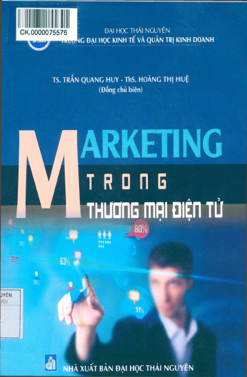 Marketing Trong Thương Mại Điện Tử (NXB Đại Học Thái Nguyên 2017) - Trần Quang Huy, 273 Trang