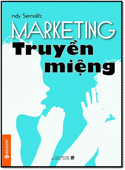 Marketing Truyền Miệng (NXB Lao Động Xã Hội 2015) - Andy Sernovitz, 300 Trang