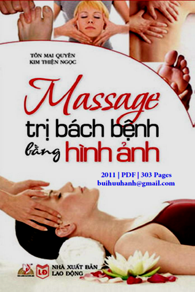 Massage Trị Bách Bệnh Bằng Hình Ảnh (NXB Lao Động 2011) - Tôn Mai Quyên, 302 Trang