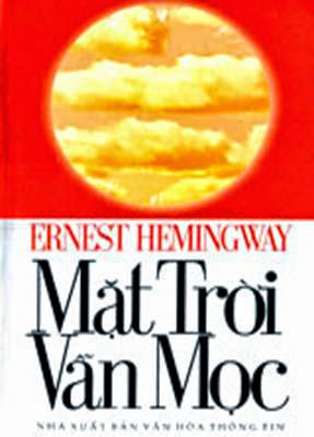Mặt Trời Vẫn Mọc (NXB Văn Hóa Thông Tin 2005) - Ernest Hemingway, 312 Trang