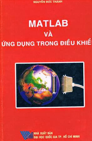 MatLab Và Ứng Dụng Trong Điều Khiển (NXB Đại Học Quốc Gia 2011) - Nguyễn Đức Thành, 424 Trang