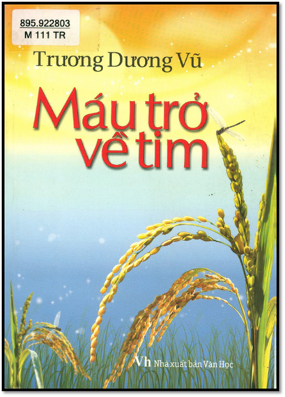 Máu Trở Về Tim (NXB Văn Học 2012) - Trương Dương Vũ, 275 Trang