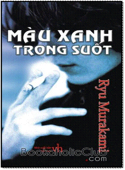 Màu Xanh Trong Suốt (NXB Văn Học 2008) - Ryu Murakami, 187 Trang