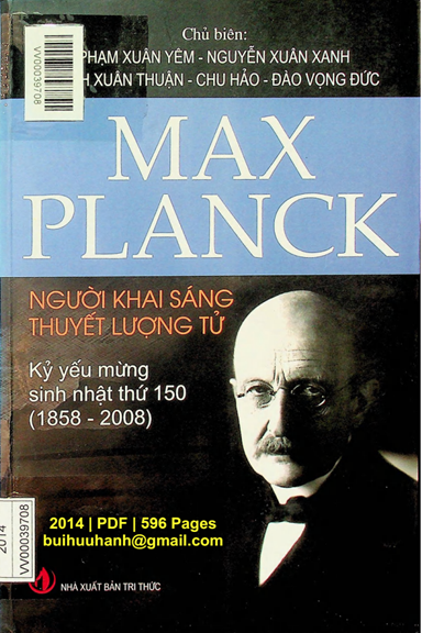 Max Planck Người Khai Sáng Thuyết Lượng Tử (NXB Tri Thức 2014) - Phạm Xuân Yêm, 596 Trang