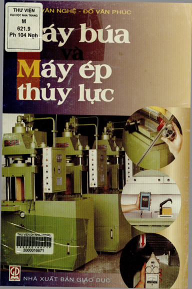 Máy Búa Và Máy Ép Thủy Lực (NXB Giáo Dục 2003) - Phạm Văn Nghệ, 182 Trang