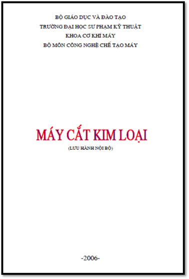 Máy Cắt Kim Loại (NXB Hồ Chí Minh 2006) - Nhiều Tác Giả, 260 Trang