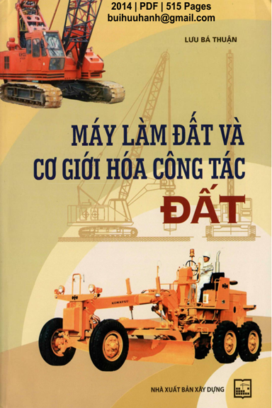 Máy Làm Đất Và Cơ Giới Hóa Công Tác Đất (NXB Xây Dựng 2014) - Lưu Bá Thuận, 515 Trang
