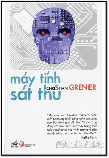 Máy Tính Sát Thủ (NXB Thời Đại 2011) - Christian Grenier, 236 Trang