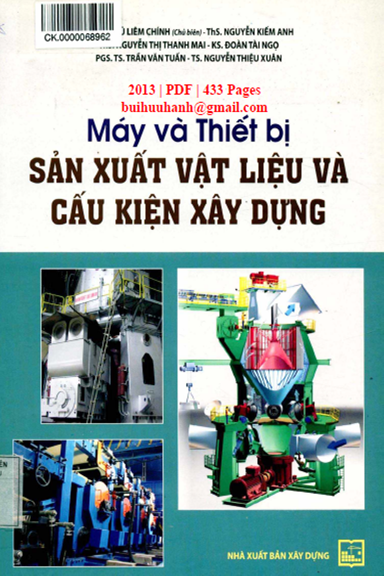 Máy Và Thiết Bị Sản Xuất Vật Liệu Và Cấu Kiện Xây Dựng (NXB Xây Dựng 2013) - Vũ Liêm Chính 433 Trang