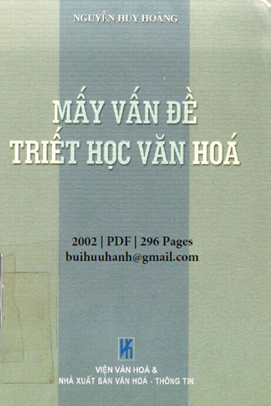 Mấy Vấn Đề Triết Học Văn Hoá (NXB Văn Hóa Thông Tin 2002) - Nguyễn Huy Hoàng, 296 Trang